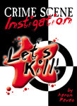 Let&#39;s Kill: Crime Scene Instigation