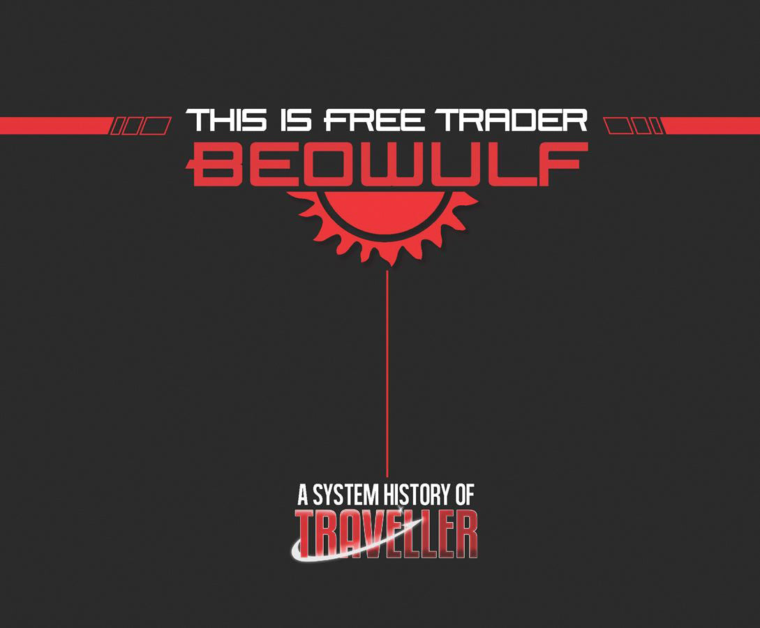 Traveller RPG: This is Free Trader Beowulf - A System History of Traveller - Pre-order