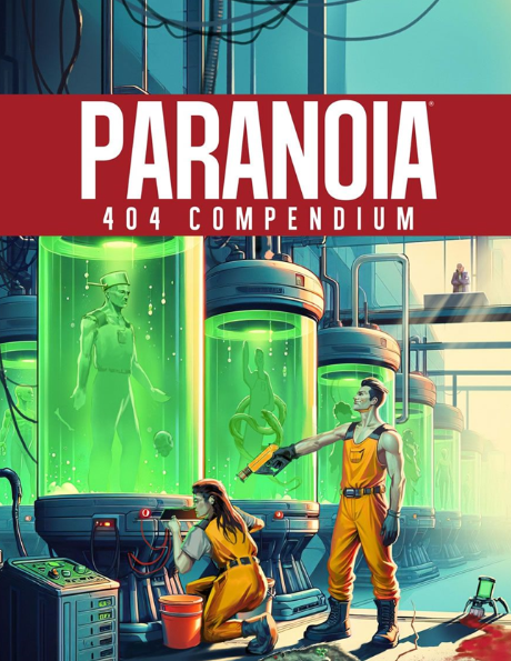 404 Compendium (Paranoia RPG) - Pre-order